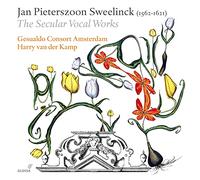 Sweelinck, J.P. - Sweelinck: The Secular Vocal Works ; Gesualdo Consort Amsterdam - Van Der Kamp