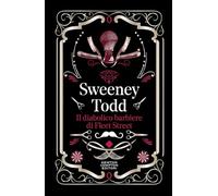 Sweeney Todd. Il diabolico barbiere di Fleet Street. Ediz. integrale (Newton vintage)