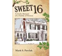 Sweet 16: A Lively Memoir of a Family of Sixteen