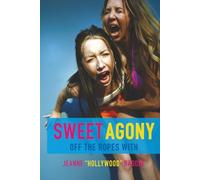 Sweet Agony: Off The Ropes With Jeanne "Hollywood" Basone