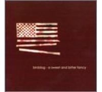 Sweet and Bitter Fancy by Birddog (2001-10-09)