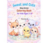 Sweet and Cute Baby Animals Coloring Book for Kids - Vol. 2: 50 Easy and Adorable Animal Designs for Ages 3-8 (Sweet Baby Animals Coloring Series)