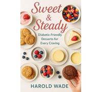 Sweet and Steady: Diabetic-Friendly Desserts for Every Craving