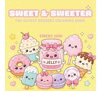Sweet and sweeter: Bold and easy coloring pages for adults, teens, kids, toddlers, for relaxation: The cutest dessert coloring book