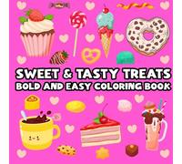 Sweet and Tasty Treats Coloring Book: Bold and Easy