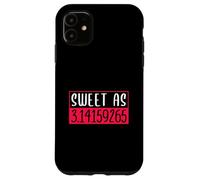 Sweet as 3.14159265 Pi Math Design para niñas y mujeres Carcasa para iPhone 11