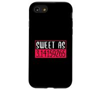 Sweet as 3.14159265 Pi Math Design para niñas y mujeres Carcasa para iPhone SE (2020) / 7 / 8