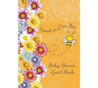 Sweet as Can Bee: Baby Shower Guest Book: Baby Shower Sign In Guest Book: Photo Keepsakes, Advice, Wishes and BONUS Gift Log. Fun Guest Predictions Prompts. 7 x 10 inches