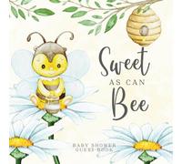 Sweet as Can Bee Baby Shower Guest Book: Full Color Sign in Keepsake Book for Guest to Fill in