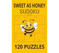 sweet as honey sudoku: Puzzles for your time outside the apiary the best gift for the busy beekeeper a sweet treat for the whole hive