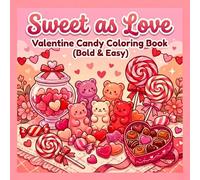 Sweet as Love - Valentine Candy Coloring Book: Cute Candy & Gummy (Bold & Easy)