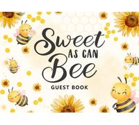 Sweet As You Can Bee Guest Book: Buzzing Memories And Wishes For Baby Bee, Baby's Journey Blessing, Gender Neutral Baby Shower Keepsake