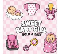 Sweet Baby Girl: Bold & Easy Coloring Book