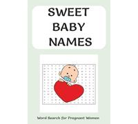 Sweet baby names word search puzzle book: A Baby Shower Gift That Won’t Make Anyone Cry (Much),A Nursery Full of Names, Hidden in Plain Sight,The ... 50+ Puzzles for free time or during pregnancy