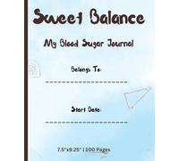 Sweet Balance: My Blood Sugar Journal | 100 pages, 7.5"x9.25"