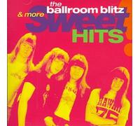 Sweet - Ballroom Blitz & More Sweet Hi