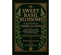 Sweet Basil Blossoms in Refutation of Tahqiq al-Bayan: A Critical Response to What Qasim ibn Nu‘aym al-Ta’i Wrote Concerning Ibn Abi Sufyan