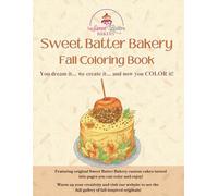 Sweet Batter Bakery Fall Coloring Book: Fun Fall Cakes, Cookies & Cozy Treats to Color