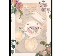 Sweet Blessings by ADs: Wholesome Treats & Sweet Memories