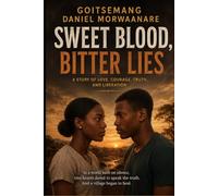 Sweet Blood, Bitter Lies: A novel of love, faith, and resilience in Botswana