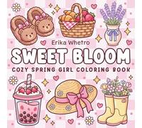 Sweet Bloom: A Cute and Cozy Spring Coloring Book for Girls, Teens, and Adults featuring Kawaii Aesthetic Illustrations for Relaxation and Creative Fun