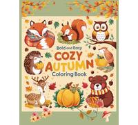 Sweet Bold-Easy Autumn Coloring Book: A Fun & rewarding Activity with satisfying results for Adults & Teens