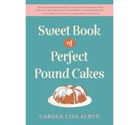 Sweet Book of Perfect Pound Cakes