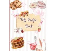 Sweet Breakfast & Baking Recipe Journal: Aesthetic Recipe Book for Sweets, Pastries, and Daily Culinary Inspiration