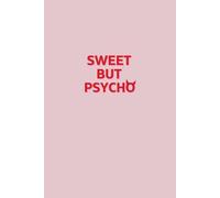 Sweet But Psycho: Cute Lined Notebook for Girls & Women: 6x9 in, 120 Pages | Stylish Journal for Daily Notes, Writing, and School