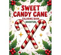Sweet Candy Cane Coloring Adventure: A Fun Christmas Coloring Book Filled with Cute Candy Canes for Kids