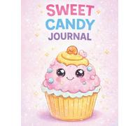 Sweet Candy Journal for Girls Ages 6-10: Cute Lined Notebook with Pastel Cover, Cupcakes, Ice Cream & Rainbows - Writing Diary for School, Doodles & ... Inspire Creativity, Imagination & Confidence