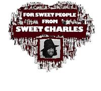 Sweet Charles - For Sweet People