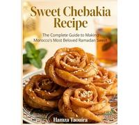 Sweet Chebakia Recipe: Master the Art of Morocco’s Most Iconic Ramadan Sweet - Even if You’ve Never Made Pastry Before.