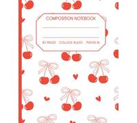 Sweet Cherry Love: Cute Red Cherry Composition Notebook with Bows & Heart Accents | 110 Pages, College Ruled, 7.5 x 9.25 in | Perfect for School, Journaling, or Office Notes