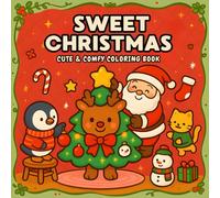 Sweet Christmas: A Cute & Cozy Coloring Book for Kids and Families