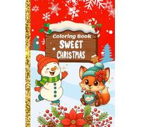 Sweet Christmas - Coloring Book | 80 Adorable Holiday Illustrations for Kids and Families:: Santa Claus, Reindeer, Christmas Trees, Snowmen, Fairies, ... - Perfect Christmas Gift and Family Activity