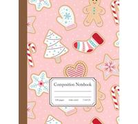 Sweet Christmas Cookies Composition Notebook: Cute Pink Holiday Themed Notebook, Perfect for Journaling, Note-Taking, School, 100 Wide Ruled Pages (7.5 x 9.25")