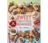 Sweet Christmas Memories: Baking Recipes to Celebrate the Season (Holiday Sweet Magic Series)