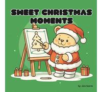 Sweet Christmas Moments: Adorable Winter and Christmas Scenes to Color and Enjoy