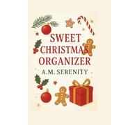 Sweet Christmas Organizer: A Pastel Gingerbread-Inspired Planner for Shopping, Meals, Wishlists, Reviews & Holiday Memories