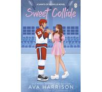 Sweet Collide: The brand new ice hockey sports romance from the USA Today bestselling author: 1 (Redville Saints, 1)