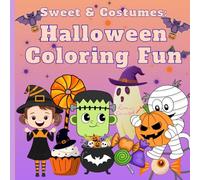 Sweet & Costumes : Halloween Coloring Fun: A Fun Halloween Coloring Book for Kids Ages 3-8