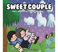Sweet Couple: Coloring Book for Adults and Teens Featuring Kawaii Couple Scenes & Cute Hobbies for Relaxation