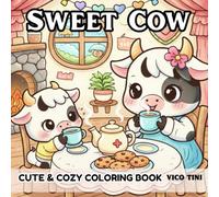 Sweet Cow: A Cozy Coloring Book of Cute Cow Moments