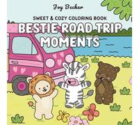 Sweet & Cozy Coloring Book: Bestie Road Trip Moments - Coloring Book for Adults and Kids Featuring Cute Animal Friends with Easy Camping and Travel Designs for Relaxation