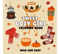 Sweet Cozy Girl Coloring Book: Bold and Easy Hygge Inspired Designs for Teens and Adults withe Thick Lines (Bold and Easy Designs)
