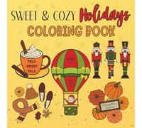 Sweet & Cozy Holidays Coloring Book: Easy Fall & Christmas Coloring Pages for Adults and Teens | Cute & Simple Designs for Relaxation and Stress Relief (Sweet & Cozy Coloring)