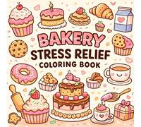 Sweet & Cozy Moments: A Stress Relief Coloring Book with Cute Bakery, Cake & Cozy Girl Moments