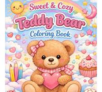 Sweet & Cozy Teddy Bear Coloring Book: Fun, Easy & Relaxing Pages