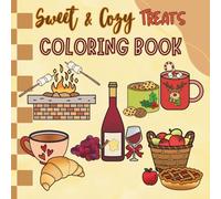 Sweet & Cozy Treats Coloring Book: Food Coloring Pages for Adults and Teens | Cute & Easy Illustrations for Stress Relief and Relaxation (Sweet & Cozy Coloring)